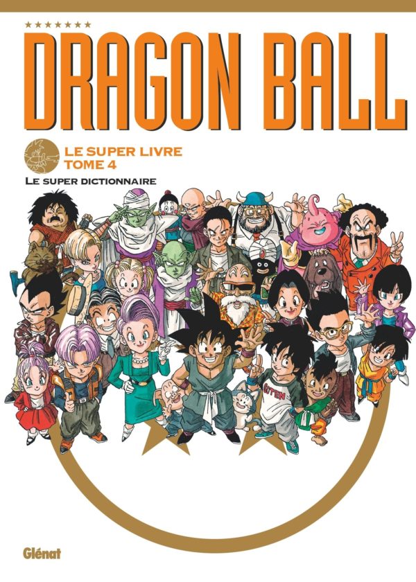 DRAGON BALL - LE SUPER LIVRE - TOME 04 - LE SUPER DICTIONNAIRE